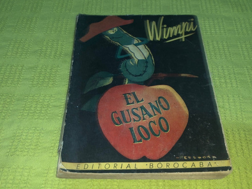 El Gusano Loco - Wimpi - Borocaba