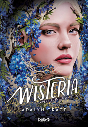 Wisteria: A Persistência Da Vida, De Adalyn Grace. Editorial Plataforma 21, Capa Mole, Edição 1 Em Português, 2025