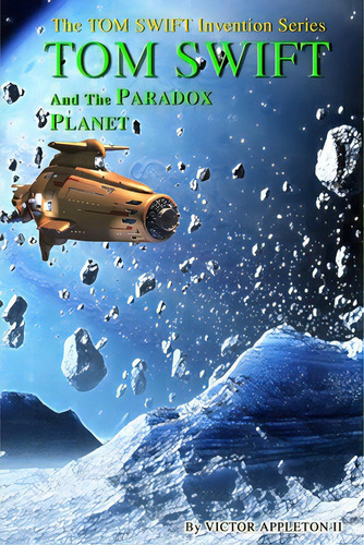 Tom Swift And The Paradox Planet, De Hudson, Thomas. Editorial Createspace, Tapa Blanda En Inglés