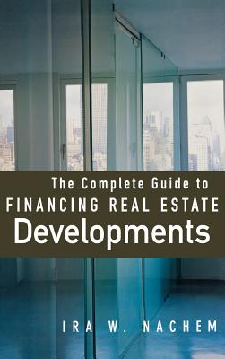 Libro The Complete Guide To Financing Real Estate Develop...