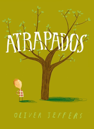 Atrapados, de Jeffers, Oliver. Editorial Fondo de Cultura en español, 2012