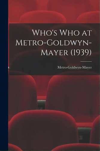 Who's Who At Metro-goldwyn-mayer (1939), De Metro-goldwyn-mayer. Editorial Hassell Street Pr, Tapa Blanda En Inglés