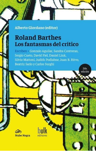 Libro Roland Barthes Los Fantasmas Del Crítico - G. Aguilar