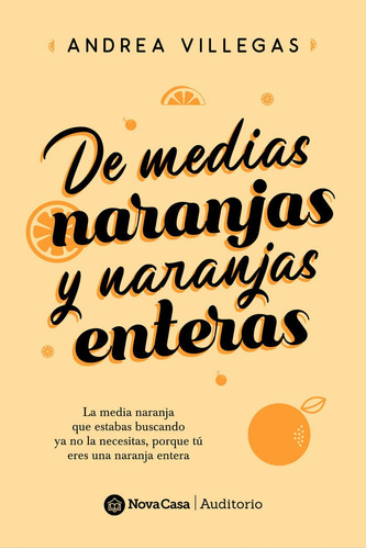 Libro De Medias Naranjas Y De Naranjas Enteras - Villegas...