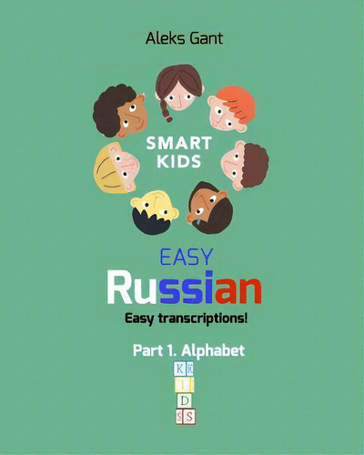 Easy Russian For Kids: Part 1. Alphabet, De Gant, Aleks. Editorial Blurb Inc, Tapa Blanda En Inglés