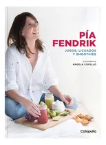 Comprar Pia Fendrik - Jugos, Licuados Y Smoothies - Frendrik, Pia