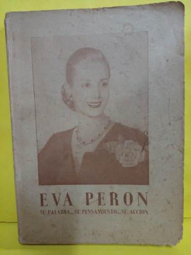 Eva Peron Su Palabra...su Pensamiento...su Accion