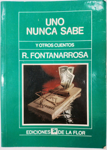 Uno Nuca Sabe / Roberto Fontanarrosa De La Flor