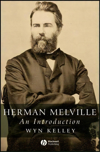 Herman Melville, De Wyn Kelley. Editorial John Wiley Sons Ltd, Tapa Blanda En Inglés