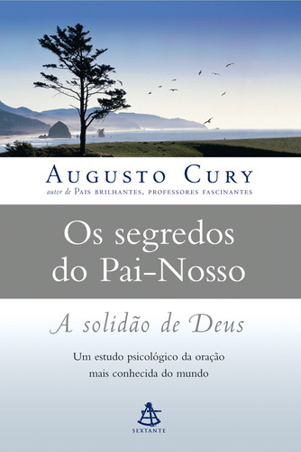 Os segredos do Pai-nosso, de Cury, Augusto. Editora GMT Editores Ltda., capa mole em português, 2011