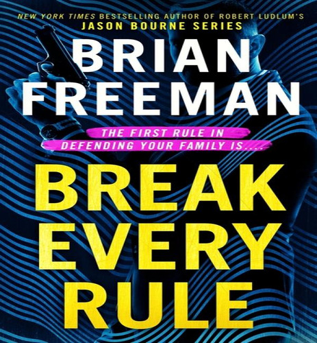 Break Every Rule, De Freeman Brian. Editorial Blackstone En Inglés, 2024