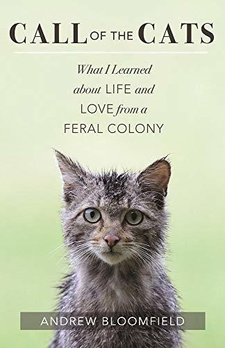 Book : Call Of The Cats What I Learned About Life And Love.