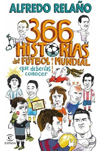 Libro 366 Historias Del Futbol Mundial Que...
