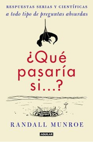 ¿qué Pasaría Si...? - Randall Munroe  - Aguilar