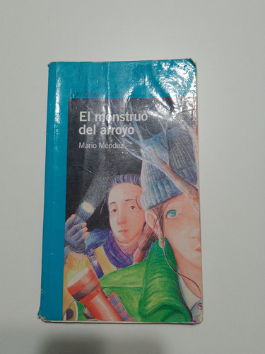 El Monstruo Del Arroyo Mario Mendez Alfaguara Infantil (Usado)
