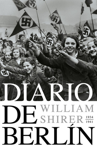 Libro Diario De Berlin. 1936-1941 - Shirer, William L.