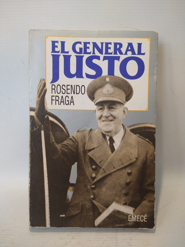 El General Justo Rosendo Fraga Emece