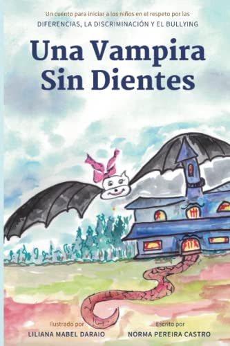 Una Vampira Sin Dientes: Un Cuento Para Iniciar A Los Niños