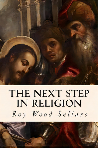The Next Step In Religion, De Sellars, Roy Wood. Editorial Createspace, Tapa Blanda En Inglés
