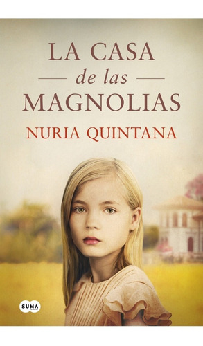 Casa De Las Magnolias - Nuria Quintana - Suma Letras - Libro