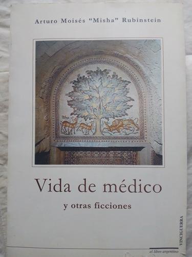 Vida De Médico Y Otras Ficciones De A. Rubisntein (1999)
