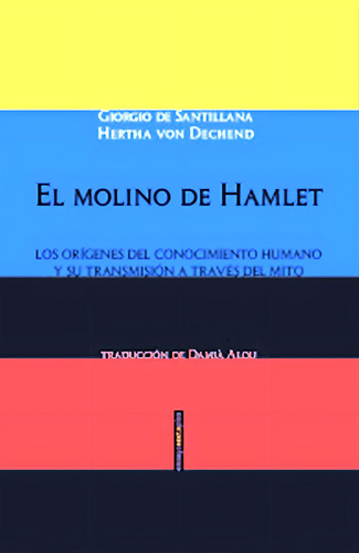 Molino De Hamlet, El: Los Orígenes Del Conocimiento Humano Y