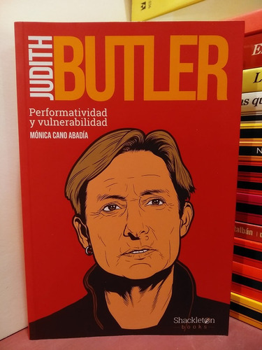 Judith Butler. Performatividad Y Vulnerabilidad