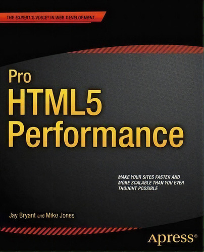 Pro Html5 Performance, De Jay Bryant. Editorial Springer Verlag Berlin Heidelberg Gmbh Co Kg, Tapa Blanda En Inglés