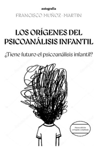 Libro Los Orãgenes Del Psicoanãlisis Infantil - Muã±oz-...