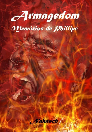 Armagedom: Memórias De Phillipe, De Nahasch. Série Não Aplicável, Vol. 1. Editora Clube De Autores, Capa Mole, Edição 1 Em Português, 2021