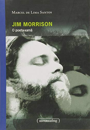 Libro Jim Morrinson O Poeta Xamã De Marcel De Lima Santos Uf