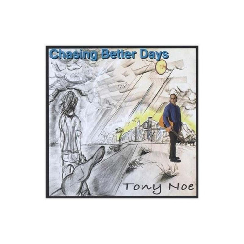 Noe Tony Chasing Better Days Usa Import Cd Nuevo