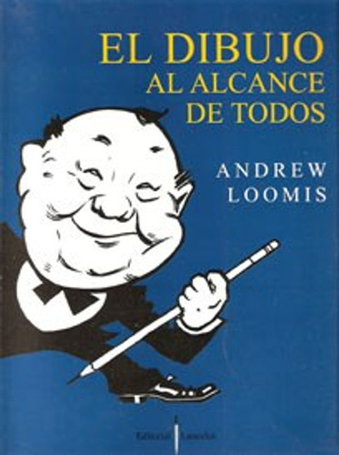 El Dibujo Al Alcance De Todos / Andrew Loomis