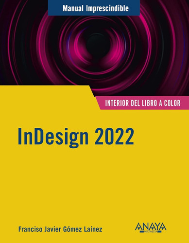 Indesign 2022 (manuales Imprescindibles) / F.javier Gómez La