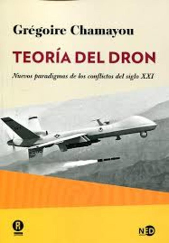 Teoría Del Dron - Chamayou Grégoire