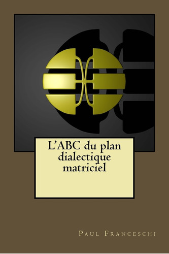 Libro: Labc Du Plan Dialectique Matriciel (french Edition)