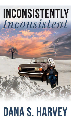 Inconsistently Inconsistent, De Harvey, Dana S.. Editorial Lightning Source Inc, Tapa Blanda En Inglés