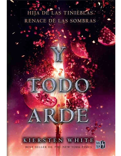 Y Todo Arde - Libro Tres - Kiersten White