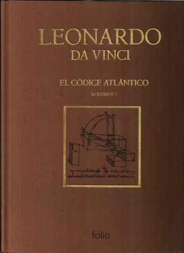 El Codice Atlantico Volumen 7 - Da Vinci, Leonardo, de da Vinci, Leonardo. Editorial Folio en español