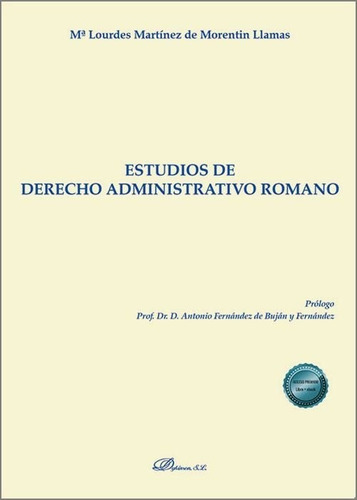 Estudios De Derecho Administrativo Romano, De Martinez De Morentin Llamas, Mª Lourdes. Editorial Dykinson, S.l., Tapa Blanda En Español