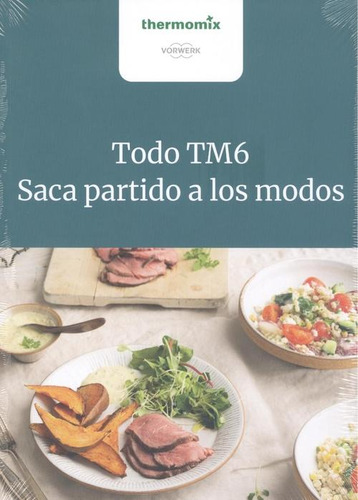 Libro: Todo Tm6. Vv.aa.. Thermomix Vorwerk