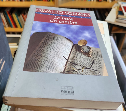 La Hora Sin Sombra - Osvaldo Soriano - Ed Norma