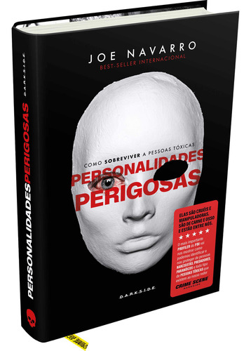 Personalidades Perigosas: Como sobreviver a pessoas tóxicas, de Joe Navarro. Editora Darkside, capa dura, edição 1 em português, 2023