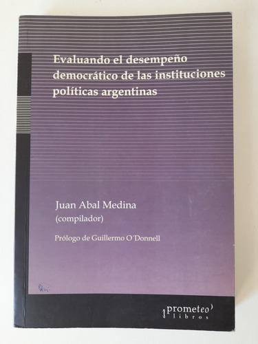 Evaluando El Desempeño Democrático - Juan Abal Medina (Usado)