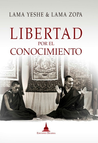 Libertad Por El Conocimiento, De Lama Yeshe. Editorial Dharma, Tapa Blanda En Español, 2016