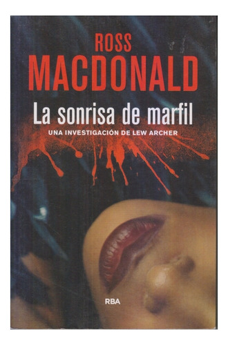 La Sonrisa De Marfil. R Macdonald. Investigacion Lew Archer