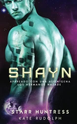 Libro: Shayn: Apareado Con Una Alienígena (apareado Con Una
