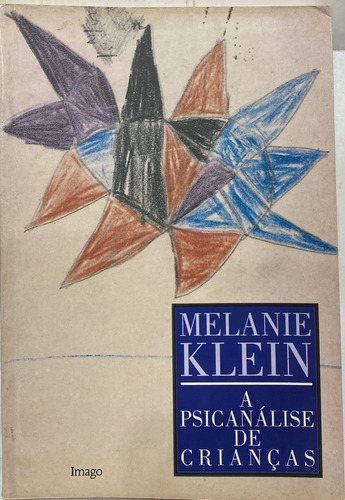 A Psicanalise De Crianças Melanie Klein