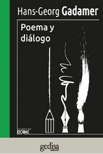 Poema Y Diálogo, De Gadamer, Hans George. Serie N/a, Vol. Volumen Unico. Editorial Gedisa, Tapa Blanda, Edición 1 En Español