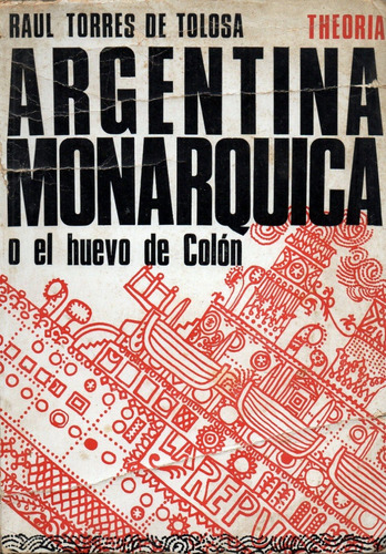 Argentina Monárquica   Raul Torres De Tolosa -  Autografiado